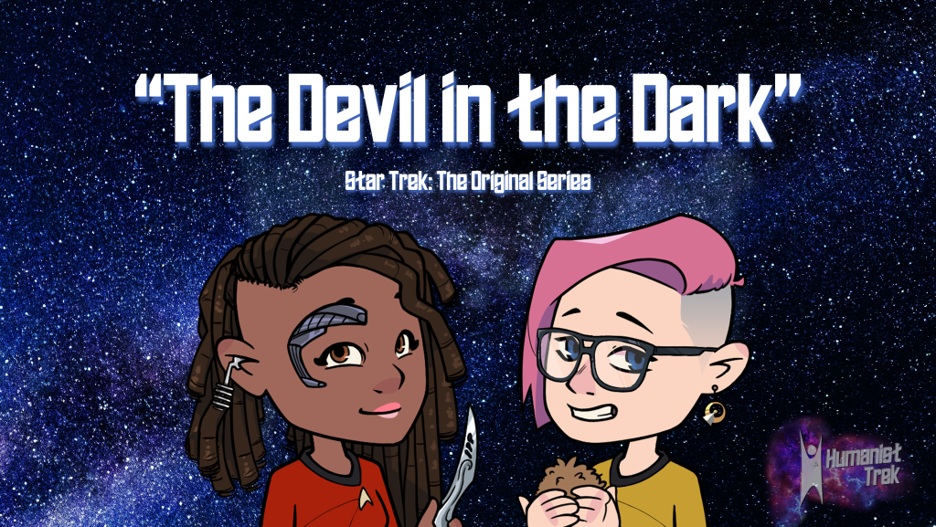 HT.027 The Devil in the Dark (TOS) - Humanist Trek