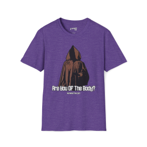 Are You Of The Body? Shirt