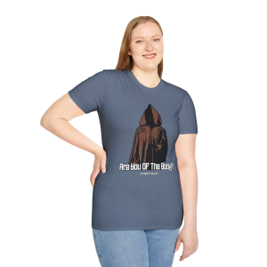 Are You Of The Body? Shirt