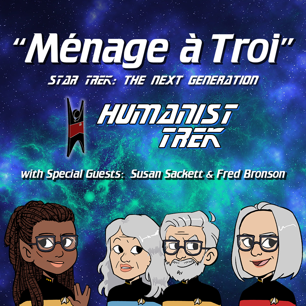 Ménage à Troi (TNG) feat. Susan Sackett & Fred Bronson